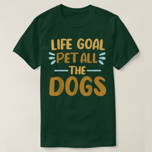 Levensdoel Alle honden Shirt Funny Dog Lovers (Design voorkant)
