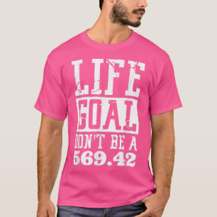 Levensdoel is geen 569 t-shirt