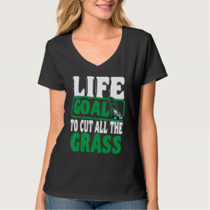 Levensdoel om alle grasmaaier tuinman te snijden t-shirt