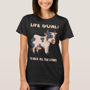 Levensdoel om alle Koeien melkboer Koe te geven T-shirt
