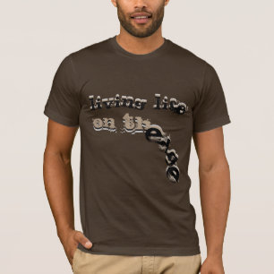 Levensduur op de rand t-shirt