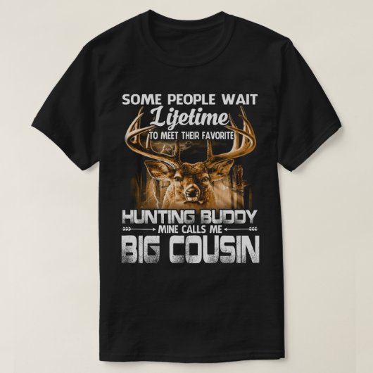 Levenslang jagen Boeddy Mine noemt me BIG COUSIN F T-shirt (Design voorkant)