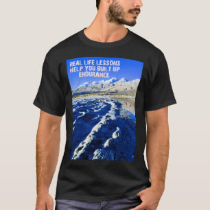 Levenslessen helpen je uithoudingsvermogen op te b t-shirt
