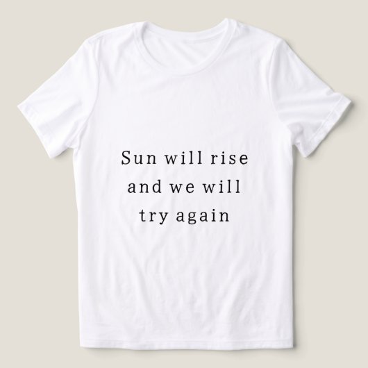 Levensmotivatie quote T-shirt (Design voorkant)