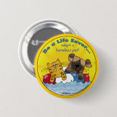 Levensredder - Homeless Pets adopteren Ronde Button 5,7 Cm (Voorkant /achterkant)