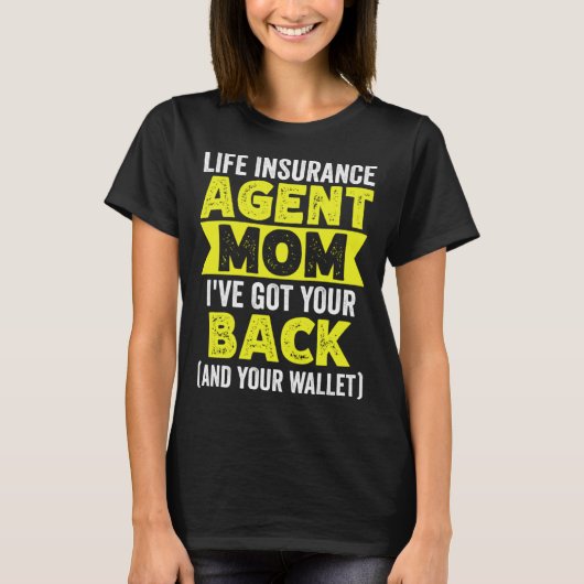 Levensverzekeringsagent mam ive kreeg je rug en je t-shirt (Voorkant)