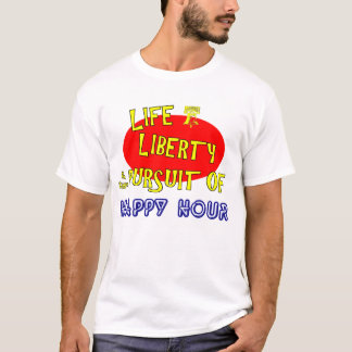 Levensvrijheid en het nastreven van Happy Hour T-S T-shirt