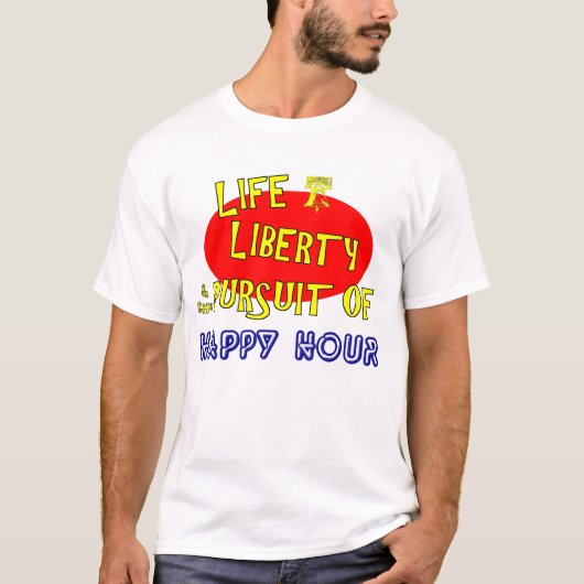 Levensvrijheid en het nastreven van Happy Hour T-S T-shirt (Voorkant)