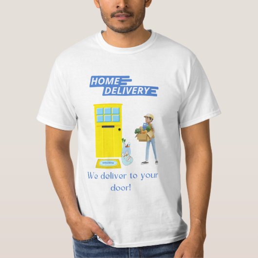 Levering Driver Home Levering Leveren aan de deur T-shirt (Voorkant)