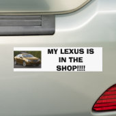 LEXUS, MIJN LEXUS IS IN DE SHOP!!! BUMPERSTICKER (Op auto)