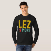 Lez Is More  Distressed LGBT Pride Lesbian T-shirt (Voorkant volledig)