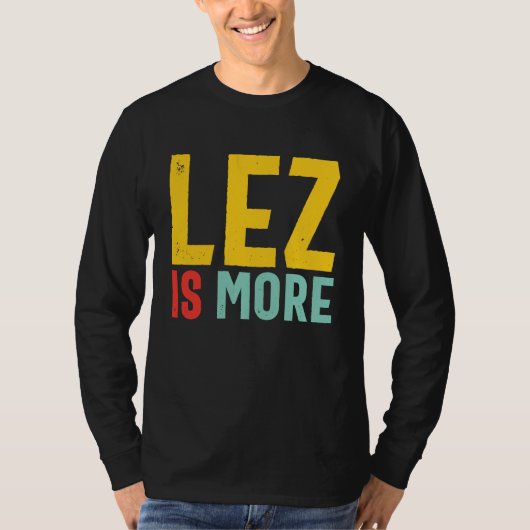 Lez Is More  Distressed LGBT Pride Lesbian T-shirt (Voorkant)