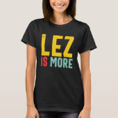 Lez Is More  Distressed LGBT Pride Lesbian T-shirt (Voorkant)
