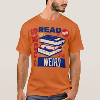 lezen boeken zijn raar om te geloven 4 t-shirt