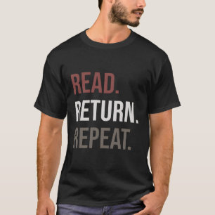 Lezen Lezen Terugkeren Bibliotheek herhalen T-shirt