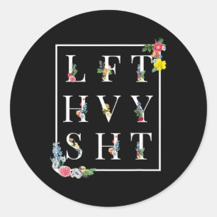 Lft Hvy Sht Grappige Mannen Gym Rat Workout Shirt  Ronde Sticker