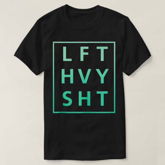 LFT HVY SHT Motivatie Opheffen voor Gym T-shirt (Design voorkant)