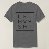 Lft Hvy Sht T-shirt (Design voorkant)