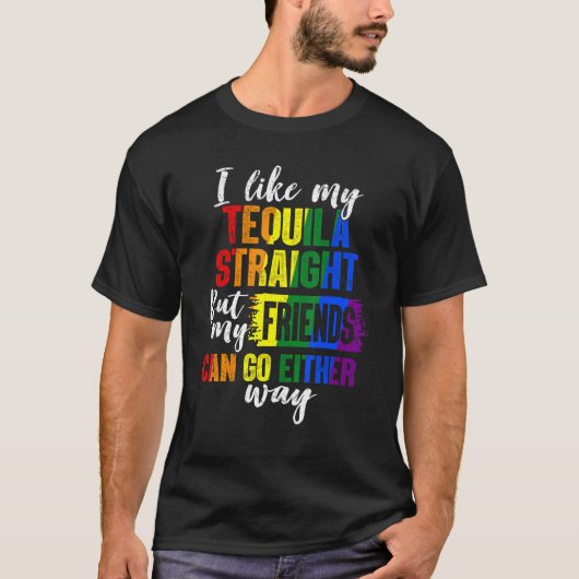 Lgbt Ally Tequila Straight Friends do way T-shirt (Voorkant)