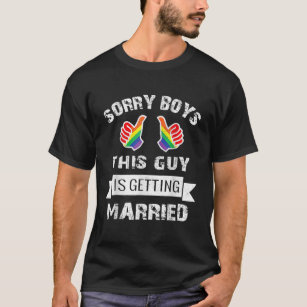 LGBT Bachelor Party Sorry Boys Deze man krijgt T-shirt