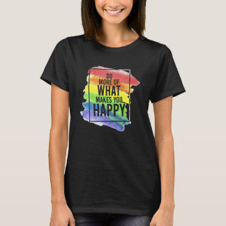 LGBT Gay Doe meer gelukscitaten T-shirt
