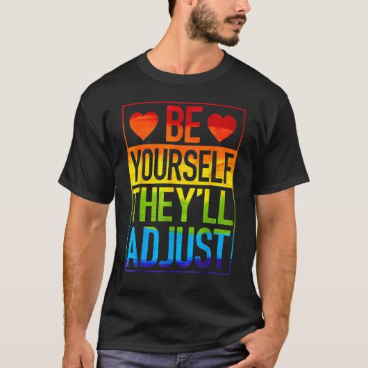 LGBT Gay Les Pride Be Yourself They ll Adjust Rain T-shirt (Voorkant)