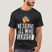 LGBT Gay Militaire Pride We dienen iedereen die he T-shirt (Voorkant)