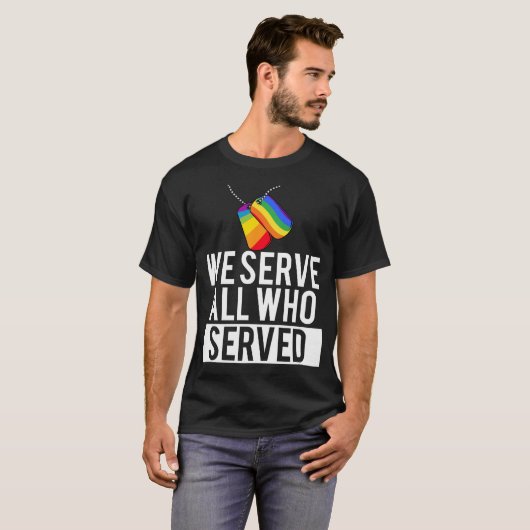 LGBT Gay Militaire Pride We dienen iedereen die he T-shirt (Voorkant volledig)