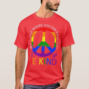 LGBT Gay Pride in een wereld waar je overal kunt z T-shirt