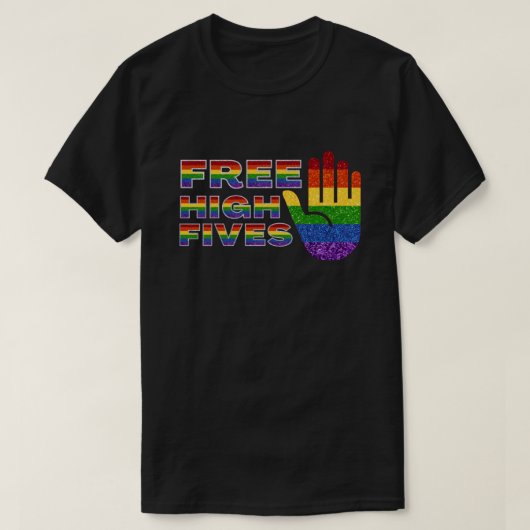LGBT Glitter Pride Flag Free High Fives T-shirt (Design voorkant)