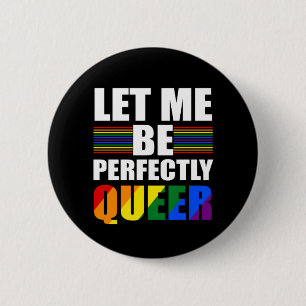 LGBT laat me perfect Queer zijn. Funny LGBTQ Ronde Button 5,7 Cm