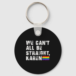 Lgbt Lesbische Proud Gay Pride Kan Niet Allemaal R Sleutelhanger