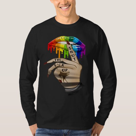 LGBT Lip Shut The Fck Up Dripping Rainbow T-shirt (Voorkant)