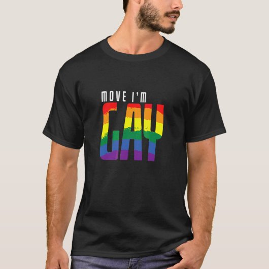 Lgbt Move Ik ben Gay T-shirt (Voorkant)