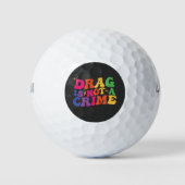 LGBT Pride DRAG IS GEEN CRIMINALITEITSSTEUN Golfballen (Voorkant)
