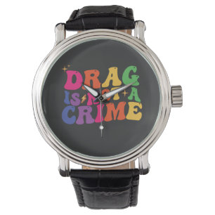 LGBT Pride DRAG IS GEEN CRIMINALITEITSSTEUN Horloge