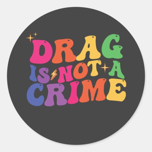 LGBT Pride DRAG IS GEEN CRIMINALITEITSSTEUN Ronde Sticker (Voorkant)