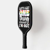 LGBT Pride Gay Lets krijgen één ding rechtstreeks  Pickleball Paddle (Links)