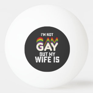 LGBT Pride Ik ben niet homoseksueel maar mijn vrou Pingpongbal