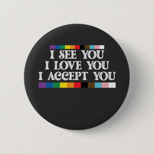 LGBT Pride Ik Zie Liefde Accepteer Jou Ondersteun  Ronde Button 5,7 Cm