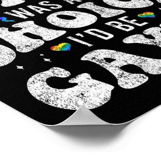 LGBT Pride Ik zou Gayer Rainbow Flag Retro  zijn Poster (Hoek)