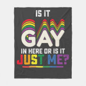 LGBT Pride Is het hier gay of is het alleen mij Fleece Deken (Voorkant)