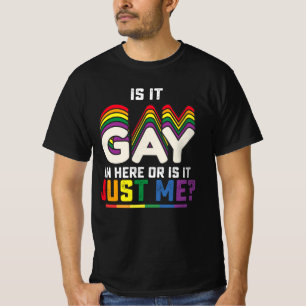 LGBT Pride Is het hier gay of is het alleen mij T-shirt
