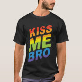 LGBT Pride Kiss Me Bro Moderne Regenboog Typografi T-shirt (Voorkant)