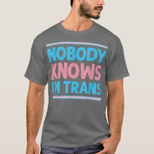 Lgbt Pride Niemand kent mij Transgender Right T-shirt