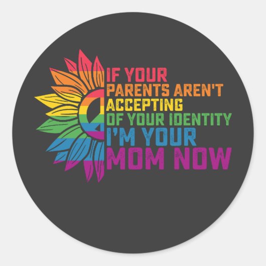 LGBT Pride Ouders die me nu toelaten dat je moeder Ronde Sticker (Voorkant)