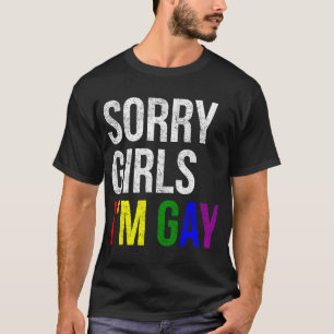 LGBT Pride Sorry meisjes, ik ben Gay Rainbow Flag  T-shirt