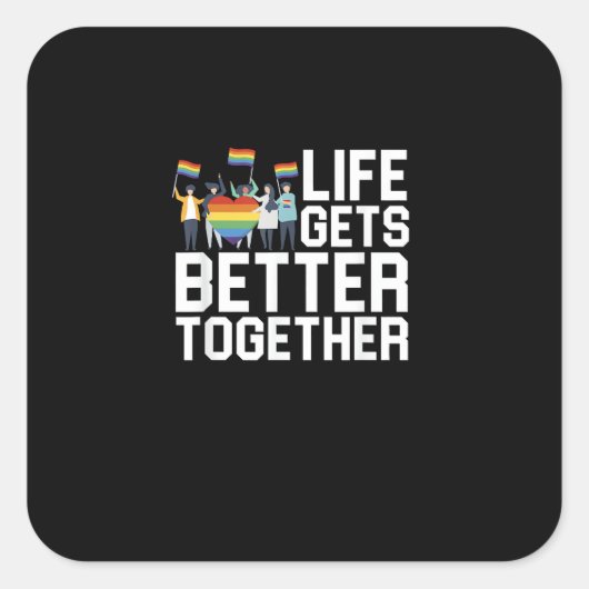 LGBT Pride Support Life Gets Better Together Inclu Vierkante Sticker (Voorkant)