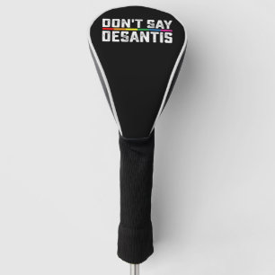 LGBT Pride Zeg Niet Desantis Homoseksueel Lesbienn Golfheadcover