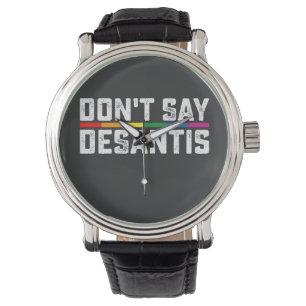 LGBT Pride Zeg Niet Desantis Homoseksueel Lesbienn Horloge